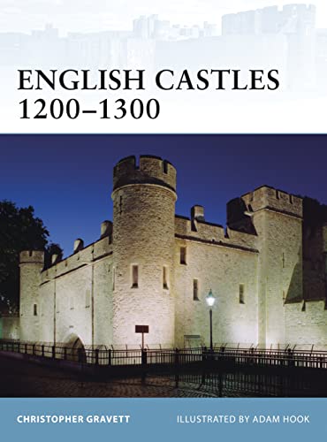 English Castles 1200â€“1300 (Fortress, 86) (9781846033742) by Gravett, Christopher