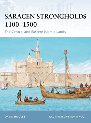 Imagen de archivo de Saracen Strongholds 1100 "1500: The Central and Eastern Islamic Lands (Fortress) a la venta por Half Price Books Inc.