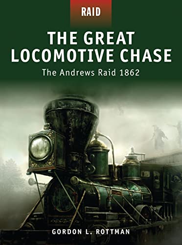 Beispielbild fr The Great Locomotive Chase: The Andrews Raid 1862: No. 5 zum Verkauf von WorldofBooks