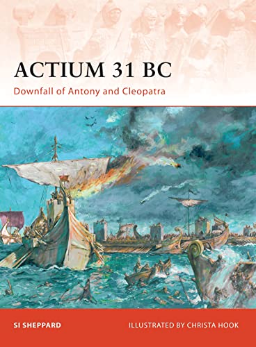 Actium 31 BC - Downfall Of Antony And Cleopatra