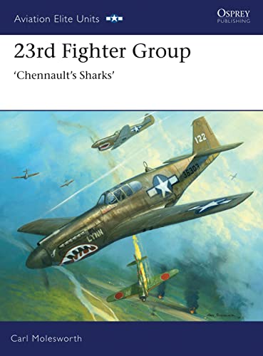 23rd Fighter Group: Chennault's Sharks (Aviation Elite Units) SIGNED