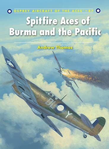 Imagen de archivo de Aircraft of the Aces 87 - Spitfire Aces of Burma and the Pacific a la venta por AwesomeBooks