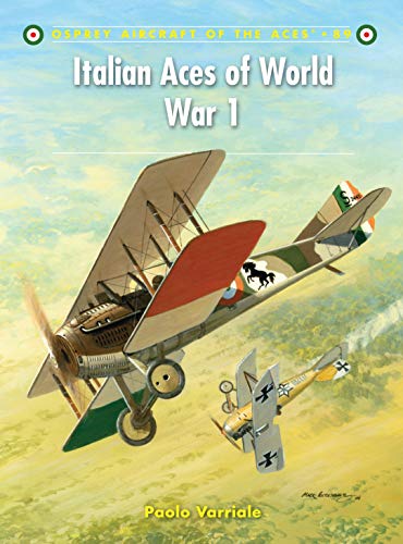 Italian Aces of World War 1 (Aircraft of the Aces, 89) (9781846034268) by Varriale, Paolo