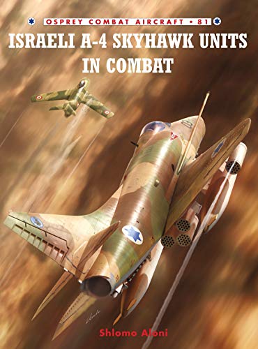 Stock image for Israeli A-4 Skyhawk Units in Combat (Combat Aircraft, 81) for sale by HPB-Diamond