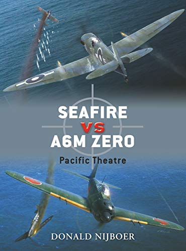 Seafire vs A6M Zero Pacific Theatre [Osprey Duel Series 16] - Nijboer, Donald