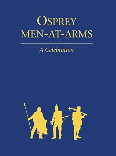 Osprey Men-at-Arms: A Celebration (General Military) Windrow, Martin - Windrow, Martin