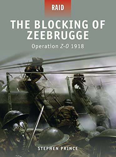 Imagen de archivo de The Blocking of Zeebrugge: Operation Z-O 1918 (Raid, 7) a la venta por BooksRun