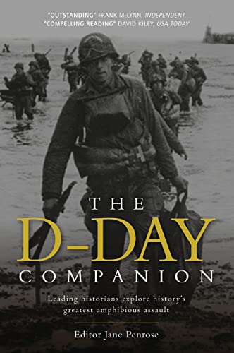 Beispielbild fr D-Day Companion: Leading Historians explore history's greatest amphibious assault (General Military) zum Verkauf von Wonder Book