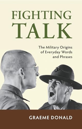 Stock image for Fighting Talk: The military origins of everyday words and phrases for sale by WorldofBooks