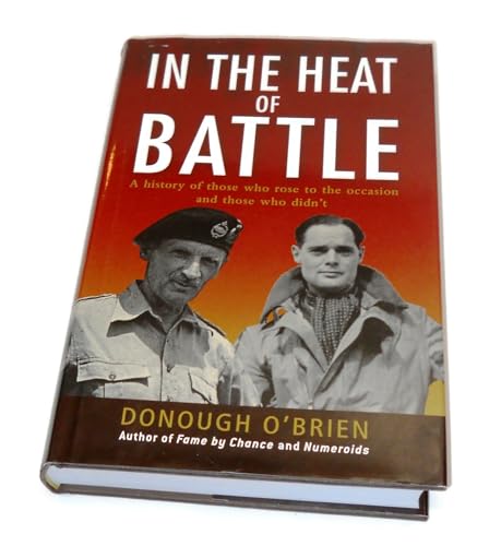 Stock image for In the Heat of Battle: A history of those who rose to the occasion and those who didn't for sale by AwesomeBooks