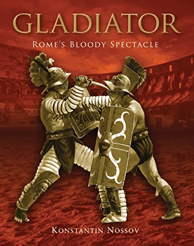Beispielbild fr Gladiator : Rome's Bloody Spectacle zum Verkauf von Better World Books