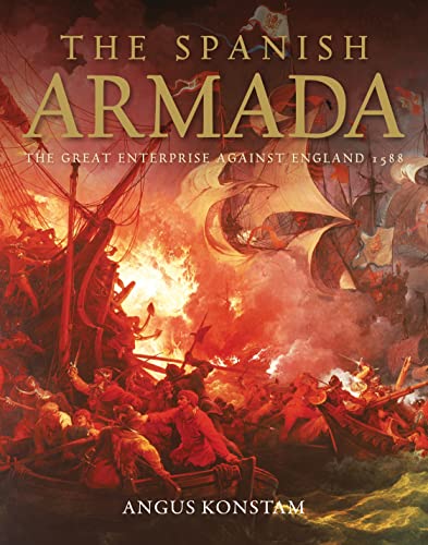 Stock image for The Spanish Armada: The Great Enterprise against England 1588 for sale by Bahamut Media