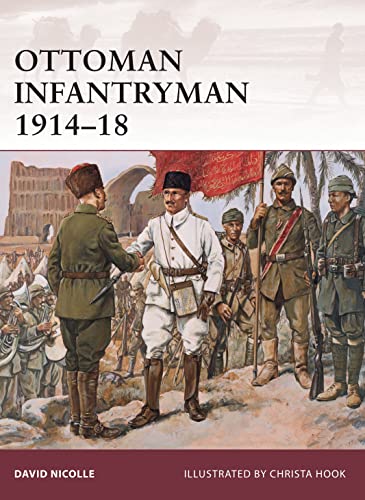 Beispielbild fr Ottoman Infantryman 1914-18 zum Verkauf von M & M Books
