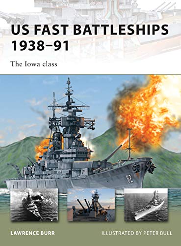 Beispielbild fr US Fast Battleships 1938-91 : The Iowa Class zum Verkauf von Better World Books