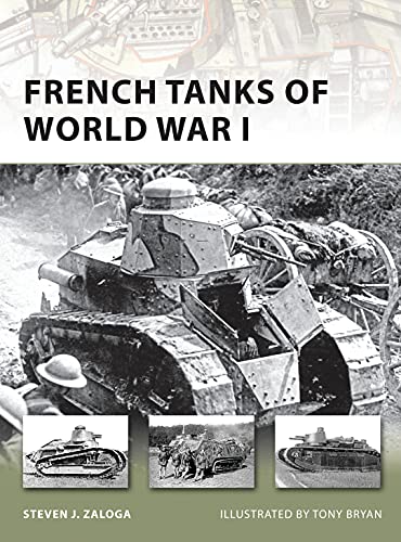 Beispielbild fr French Tanks of World War I (New Vanguard) zum Verkauf von Powell's Bookstores Chicago, ABAA