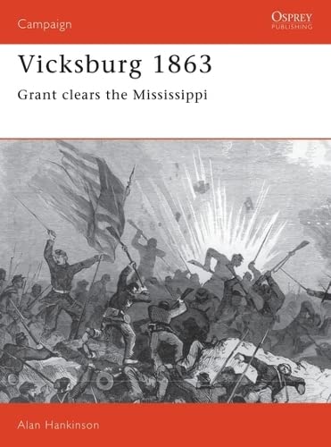 9781846036071: Vicksburg 1863: Grant Clears the Mississippi (Campaign)