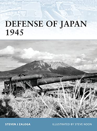 Defense of Japan 1945 (Fortress) (9781846036873) by Zaloga, Steven J.