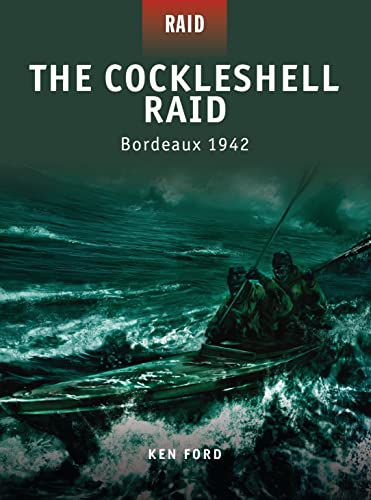 Stock image for The Cockleshell Raid: Bordeaux 1942: No. 8 for sale by WorldofBooks