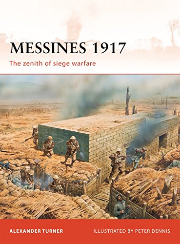 Messines 1917: The zenith of siege warfare (Campaign) - Turner, Alexander