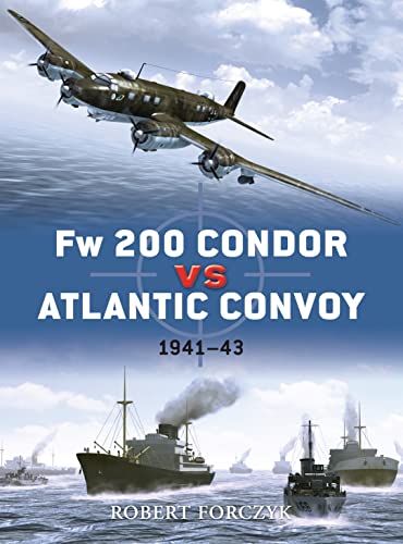 Beispielbild fr Fw 200 Condor vs Atlantic Convoy: 1941-43: No. 25 (Duel) zum Verkauf von WorldofBooks