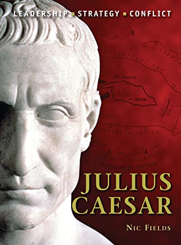 9781846039287: Julius Caesar: Leadership, Strategy, Conflict: No. 4 (Command)