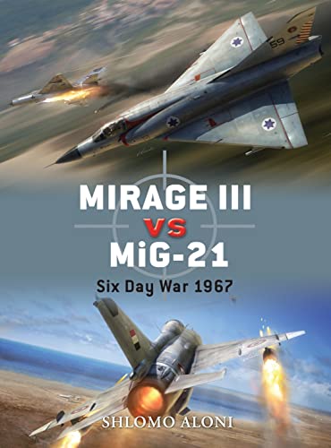 Beispielbild fr Mirage III vs MiG-21: Six Day War 1967: No. 28 (Duel) zum Verkauf von WorldofBooks