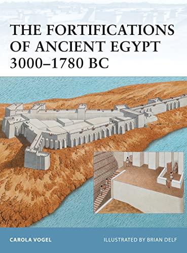 Beispielbild fr The Fortifications of Ancient Egypt 3000-1780 BC: No. 98 (Fortress) zum Verkauf von WorldofBooks