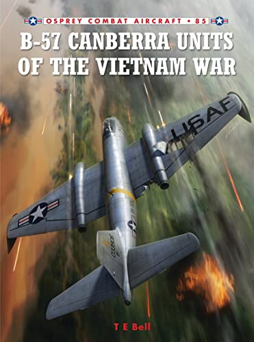 B-57 Canberra Units of the Vietnam War (Combat Aircraft, 85)