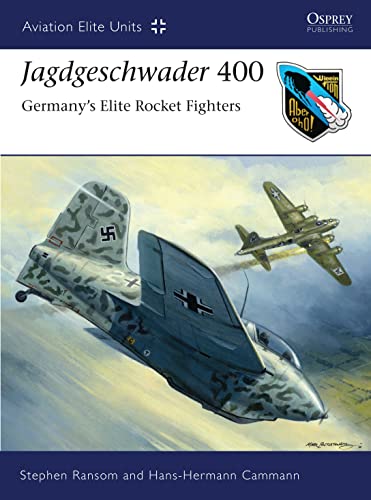 Stock image for Jagdgeschwader 400: Germany's Elite Rocket Fighters (Aviation Elite Units, 37) for sale by SecondSale