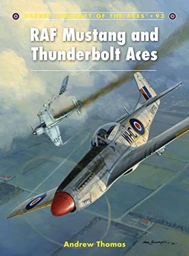 Stock image for RAF Mustang and Thunderbolt Aces: No. 93 (Aircraft of the Aces) for sale by WorldofBooks