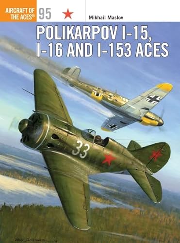 Beispielbild fr Polikarpov I-15, I-16 and I-153 Aces (Aircraft of the Aces) zum Verkauf von HPB Inc.