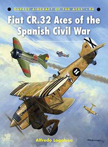 

Fiat CR.32 Aces of the Spanish Civil War (Aircraft of the Aces)