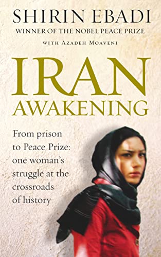 Iran Awakening.Mein Iran, englische Ausgabe: From prison to Peace Prize: one woman's struggle at the crossroads of history