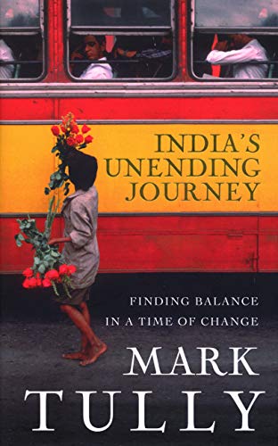 India's Unending Journey. - Tully, Mark