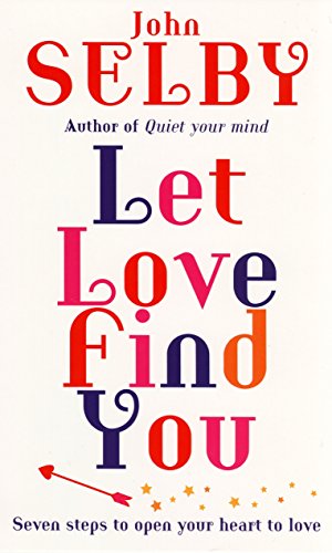Imagen de archivo de Let Love Find You: Seven steps to open your heart to love a la venta por WorldofBooks