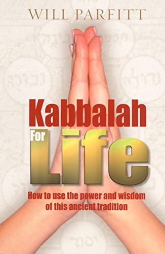 Imagen de archivo de Kabbalah for Life : How to Use the Power and Wisdom of This Ancient Tradition a la venta por Better World Books