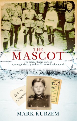 Stock image for The Mascot: The Extraordinary Story of a Jewish Boy and an SS Extermination Squad for sale by WorldofBooks