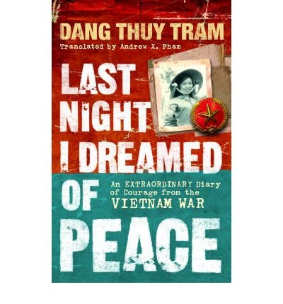Imagen de archivo de Last Night I Dreamed of Peace: An Extraordinary Diary of Courage from the Vietnam War a la venta por WorldofBooks