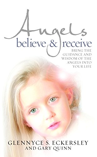 9781846040863: Angels Believe and Receive: Bring the guidance and wisdom of the angels into your life