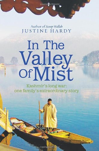 Stock image for In the Valley of Mist: Kashmir's Long War - One Family's Extraordinary Story for sale by WorldofBooks