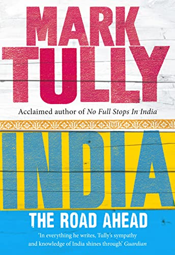 India: The Road Ahead (9781846041617) by Tully, Mark
