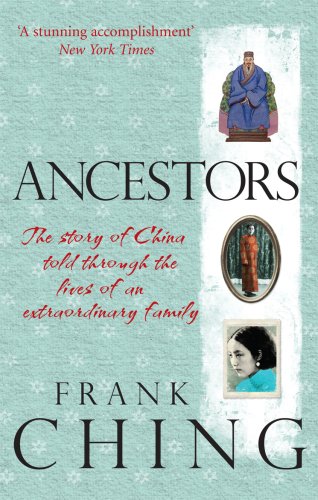 Beispielbild fr Ancestors: The Story of China Told Through the Lives of an Extraordinary Family: 900 Years in the Life of a Chinese Family zum Verkauf von medimops