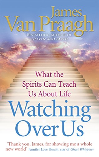 Beispielbild fr Watching Over Us: What the Spirits Can Teach Us about Life. James Van Praagh zum Verkauf von Half Price Books Inc.