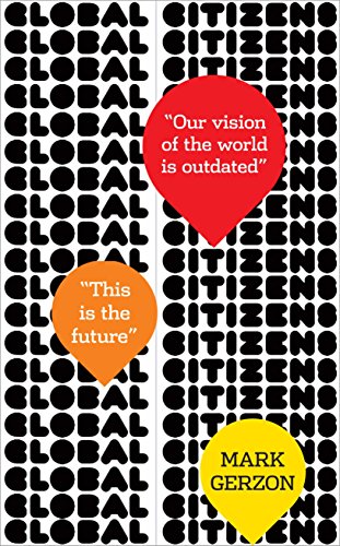 Stock image for Global Citizens: How our vision of the world is outdated, and what we can do about it for sale by WorldofBooks