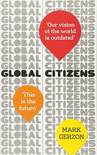 Beispielbild fr Global Citizens: How our vision of the world is outdated, and what we can do about it zum Verkauf von WorldofBooks