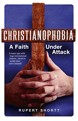 9781846042751: Christianophobia: A Faith Under Attack