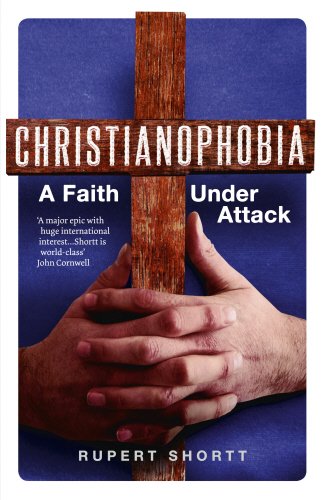 Stock image for Christianophobia: A Faith Under Attack for sale by WorldofBooks