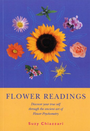 Stock image for Flower Readings: Discover your true self with flowers through the ancient art of Flower Psychometry for sale by Brit Books