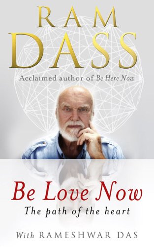 9781846042911: Be Love Now: The Path of the Heart
