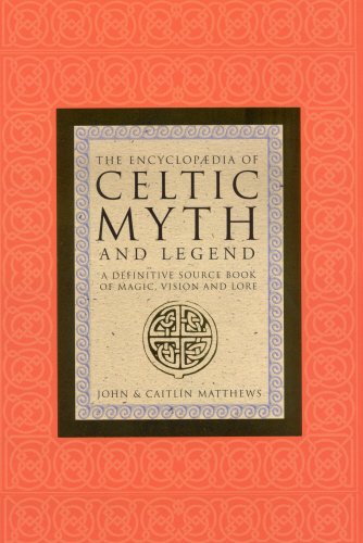The Encyclopaedia of Celtic Myth and Legend (9781846042997) by Matthews, Caitlin